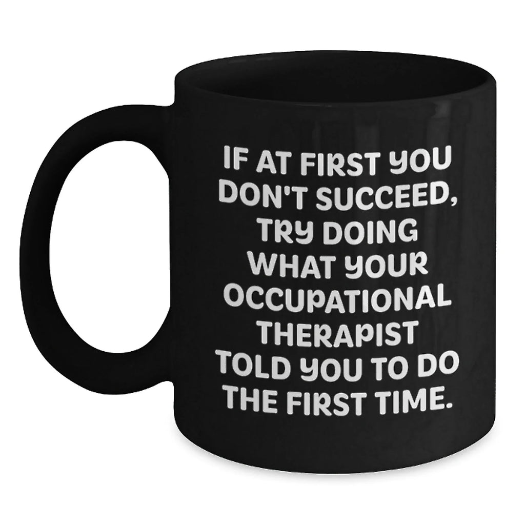 Funny Occupational Therapist Gifts for Men from Friends, Unique Black Coffee Mug for Occupational Therapist Christmas