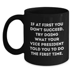 Funny Vice President Gifts from Friends for Graduation, Black Coffee Mug with Inspirational Quote, 11oz or 15oz, Microwave and Dishwasher Safe