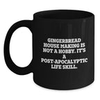 Funny Gingerbread House Making Gifts for Him, Gifts from Friends, Unique Black Coffee Mug for Graduation, 'Gingerbread House Making Is Not A Hobby...' Quote