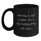 Funny Knitting Gifts for Women, Black Coffee Mug, Perfect for Christmas - 'Knitting Is Not A Hobby. It's A Post-apocalyptic Life Skill.'