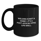 Welding Enthusiast Gifts from Men to Friends Black Coffee Mug - 'Welding Is Not A Hobby'