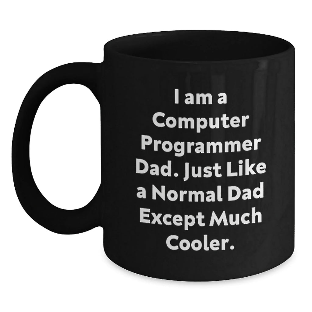 Funny Computer Programmer Dad Gifts, Unique Black Coffee Mug for Men, Funny Mugs for Computer Programmer, Christmas Unique Gifts from Dad to Computer Programmer