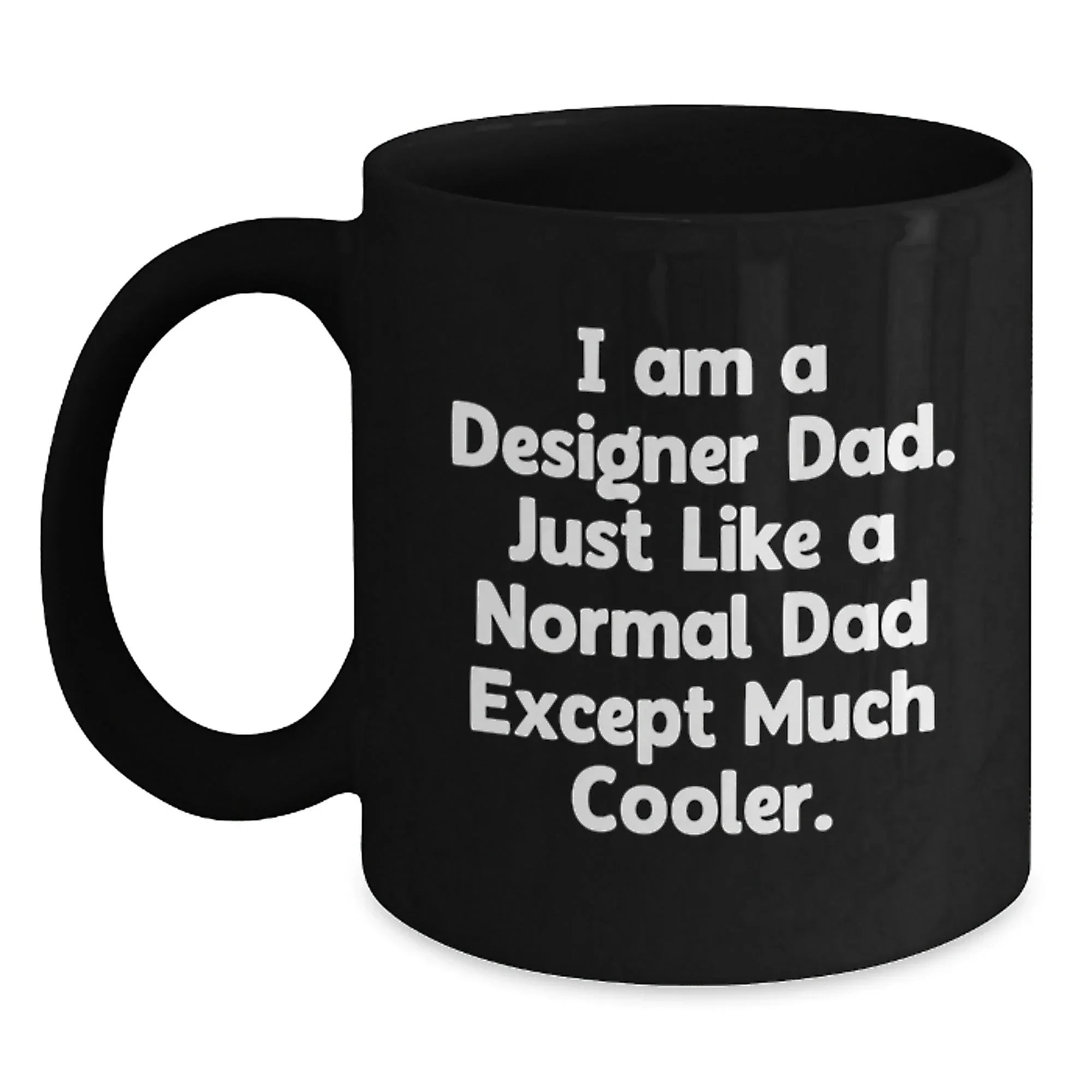 Designer Dad Funny Black Coffee Mugs Gifts for Him Christmas Unique