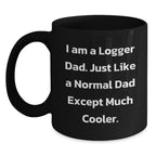 Funny Logger Dad Gifts from Men for Logger Friends - Graduation Unique Gifts