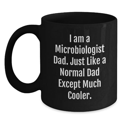 Microbiologist Dad Gifts, Funny Black Coffee Mug for Graduation, 'I Am A Microbiologist Dad' from Men, Gifts for Microbiologist - Main