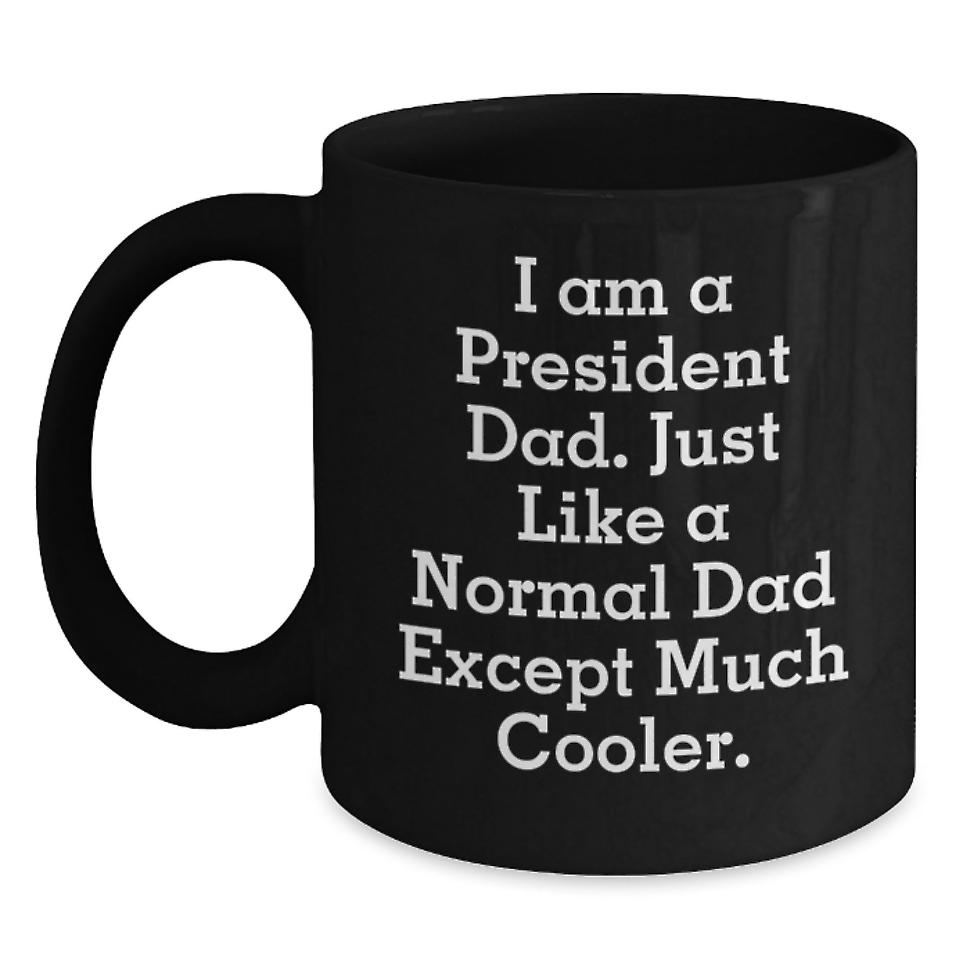 Funny President Dad Black Coffee Mugs Gifts for Him from Men, Unique Christmas Unique Gifts for President, Black Coffee Mug, Ceramic, Microwave and Dishwasher Safe - Main