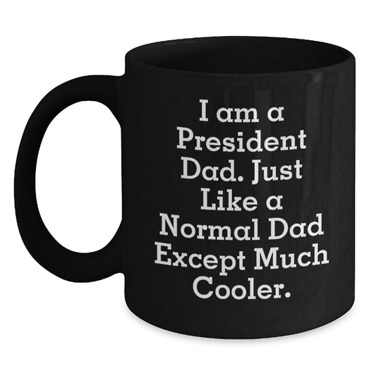 Funny President Dad Black Coffee Mugs Gifts for Him from Men, Unique Christmas Unique Gifts for President, Black Coffee Mug, Ceramic, Microwave and Dishwasher Safe - Main
