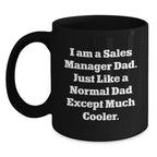 Funny Sales Manager Gifts for Men, Black Coffee Mug with Inspirational Quote - I Am A Sales Manager Dad, Perfect Christmas Unique Gifts from Dad