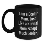 Funny Dealer Gifts from Mom, 'I Am A Dealer Mom' Black Coffee Mug, Perfect Christmas Unique Gifts for Dealer Friends