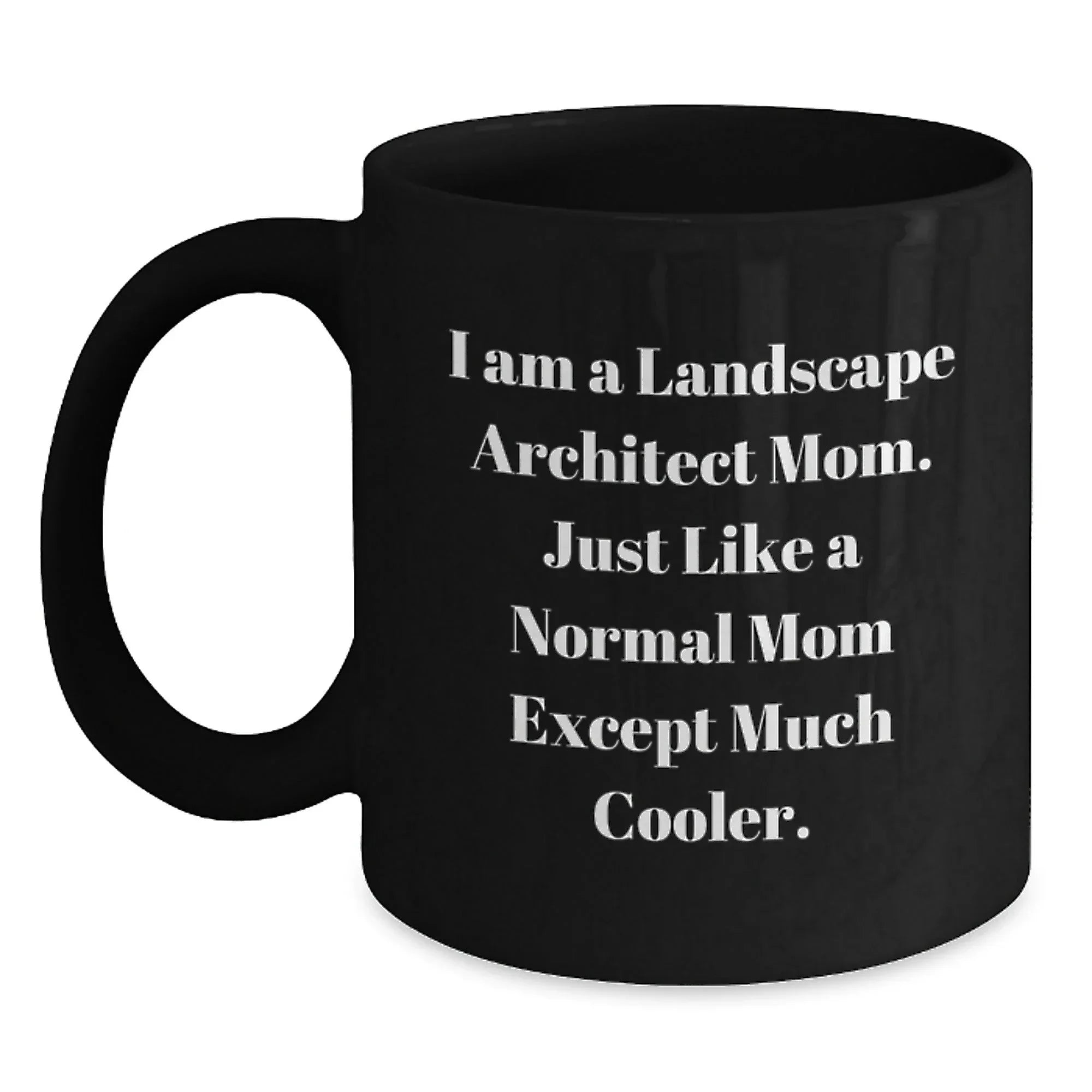Funny Landscape Architect Mom Black Coffee Mugs Gifts from Family to Friends