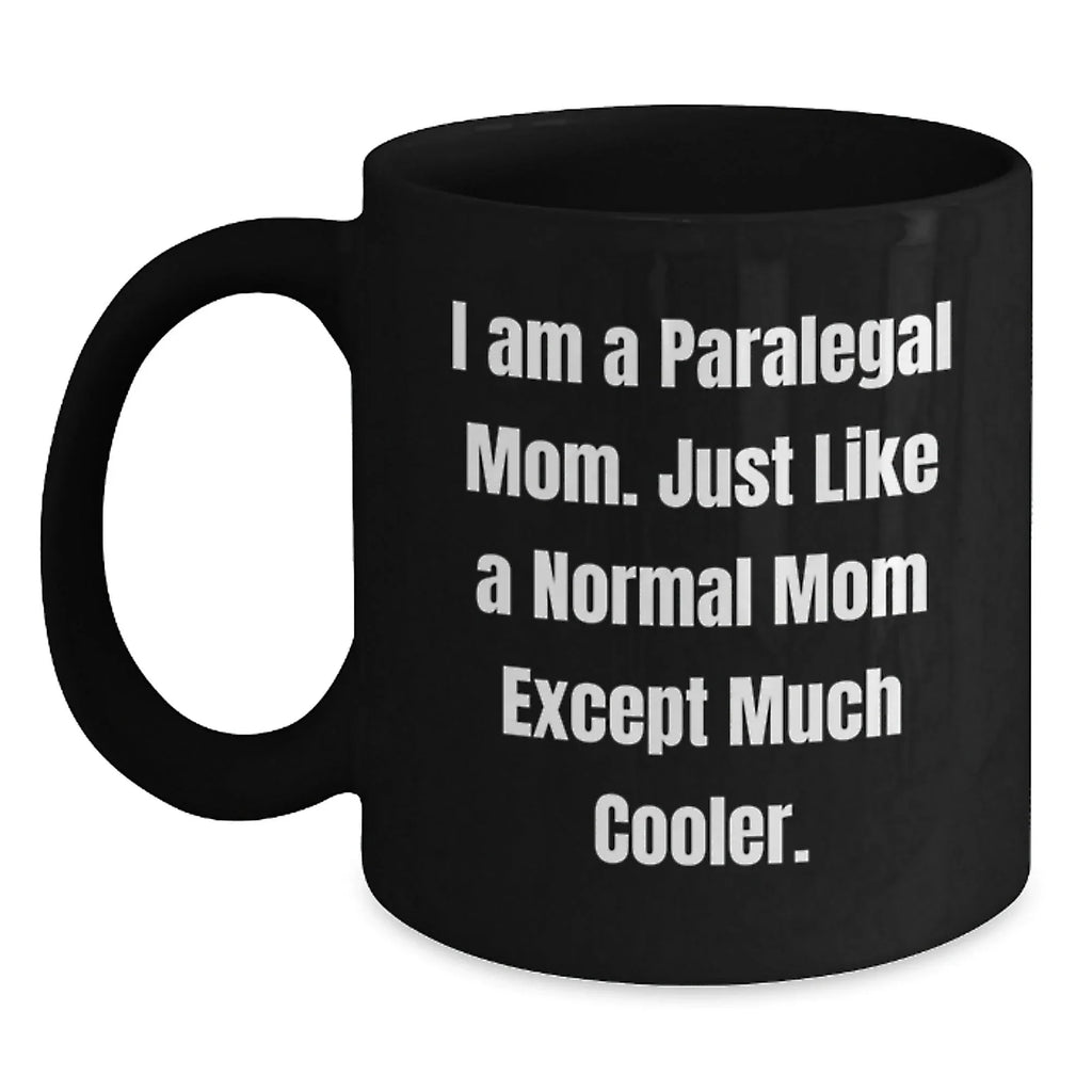 Funny Paralegal Mom Gifts from Friends and Family, Unique Christmas Unique Gifts for Paralegal Women and Men, Black Coffee Mug