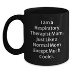 Funny Respiratory Therapist Mom Gifts from Men to Wife, Unique Black Coffee Mug for Respiratory Therapist Women, Inspirational Christmas Unique Gifts