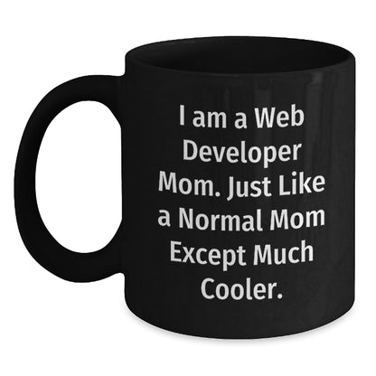 Funny Web Developer Mom Gifts from Women to Web Developer Graduation Unique Black Coffee Mug, 'I Am A Web Developer Mom' - Main
