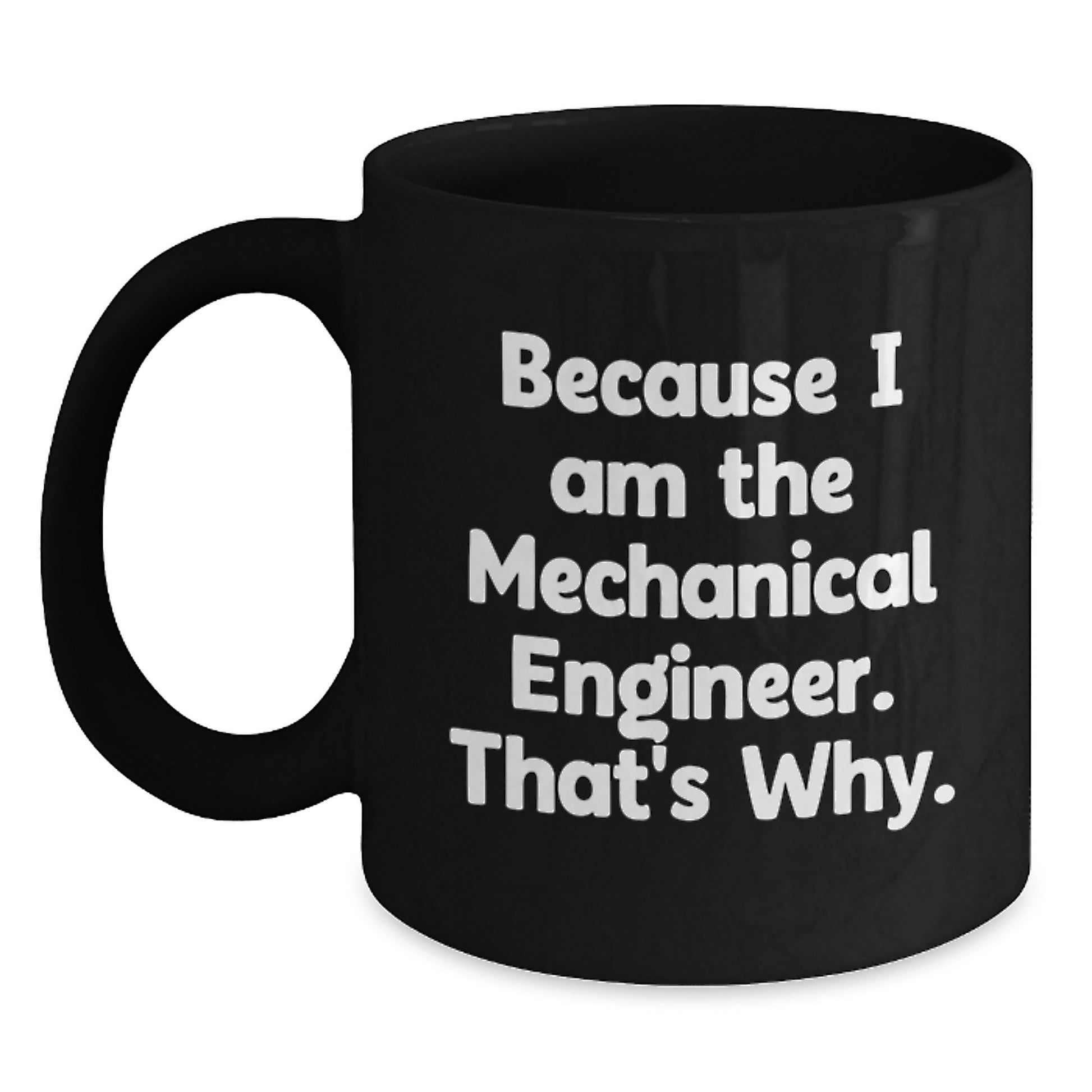Mechanical Engineer Funny Quote Gifts from Friends, Mechanical Engineer Black Coffee Mug, Gifts for Men, Graduation Unique Gifts - Main