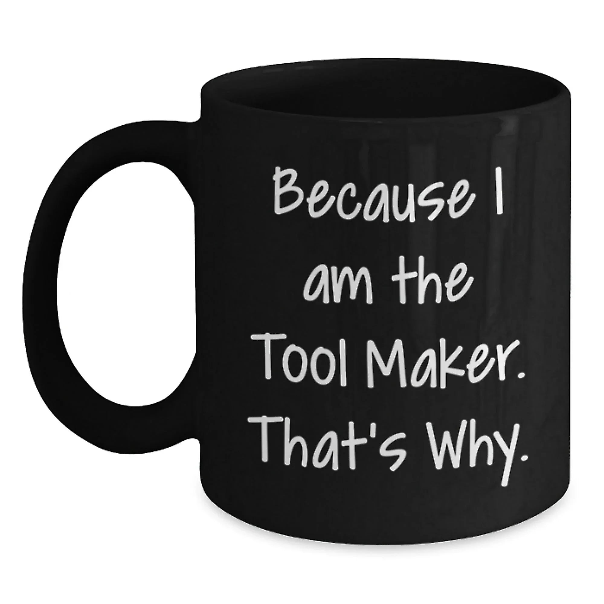 Tool Maker Gifts from Friends, Unique Birthday Mugs with Funny Quote, Black Coffee Mug for Men