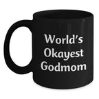 Funny Godmom Gifts for Christmas Unique Mugs from Family, Black Coffee Mug with 'World's Okayest Godmom' Quote, 11oz or 15oz Ceramic, Microwave and Dishwasher Safe