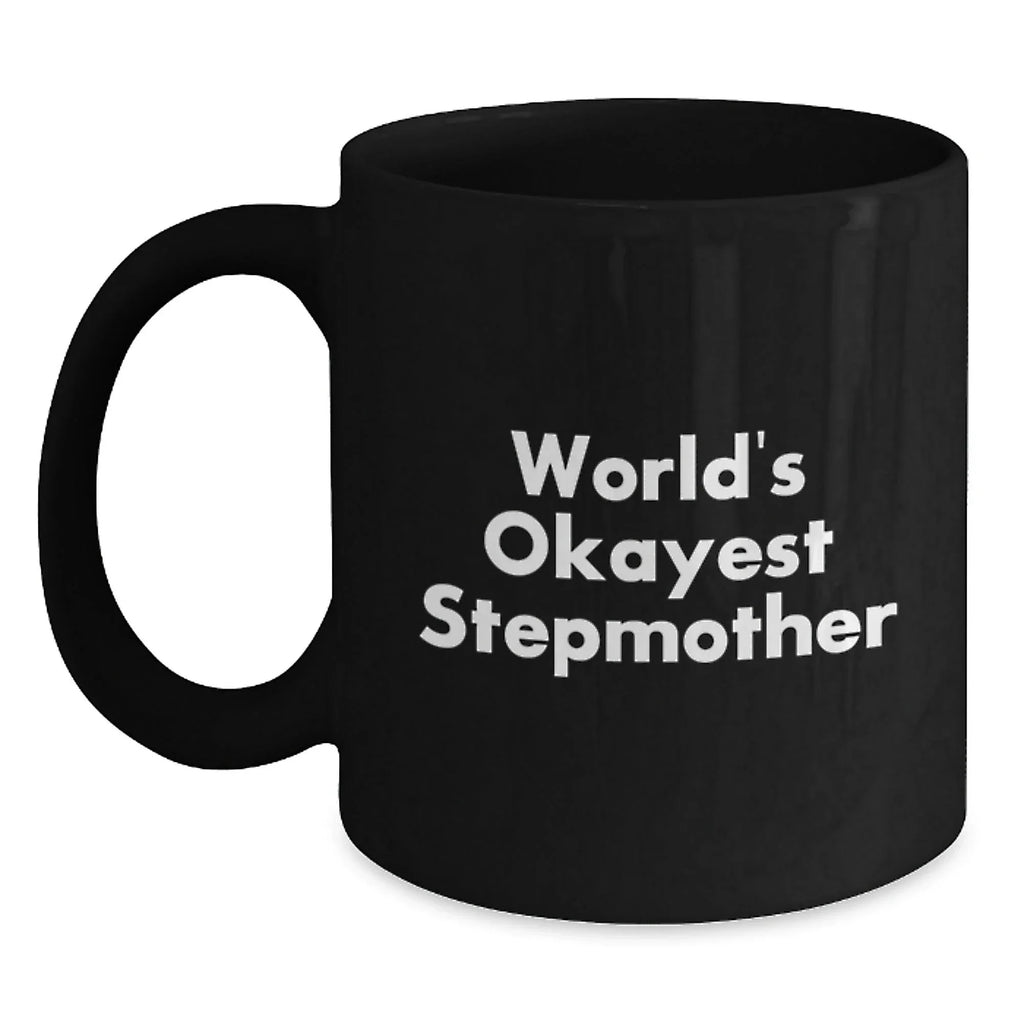 Funny Stepmother Gifts from Men, Women, Family - World's Okayest Stepmother Black Coffee Mug for Stepmom's Birthday Unique Gifts