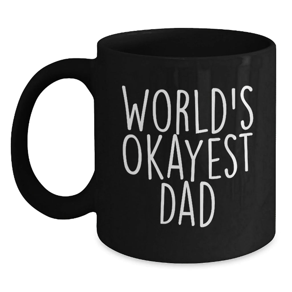 Funny World's Okayest Dad Gifts for Men - Black Coffee Mug from Family - Unique Christmas Memorable Presents