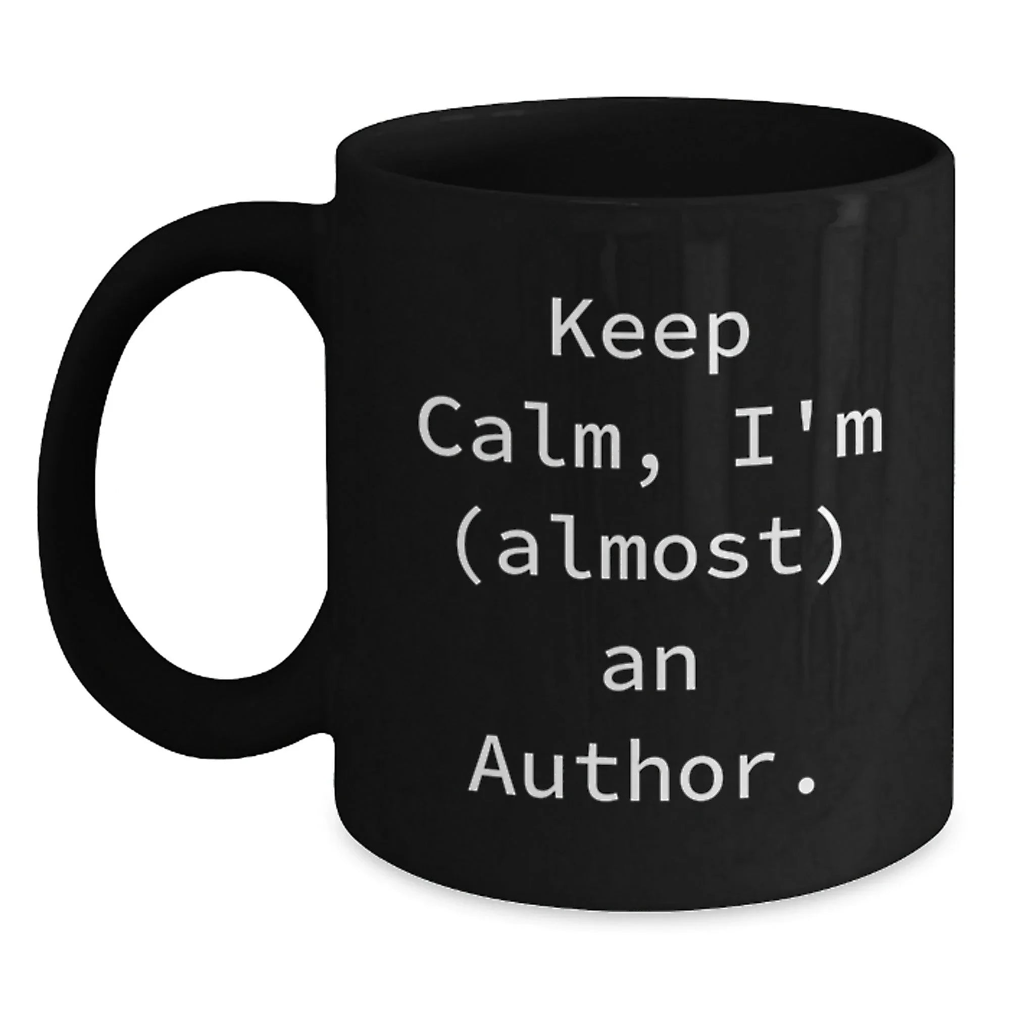 Funny Author Gifts from Friends for Men Black Coffee Mugs, Keep Calm I'm almost an Author, Unique Christmas Unique Gifts for Author