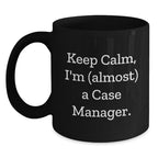 Funny Case Manager Gifts, Keep Calm, I'm (almost) A Case Manager., Birthday Unique Gifts from Friend to Case Manager
