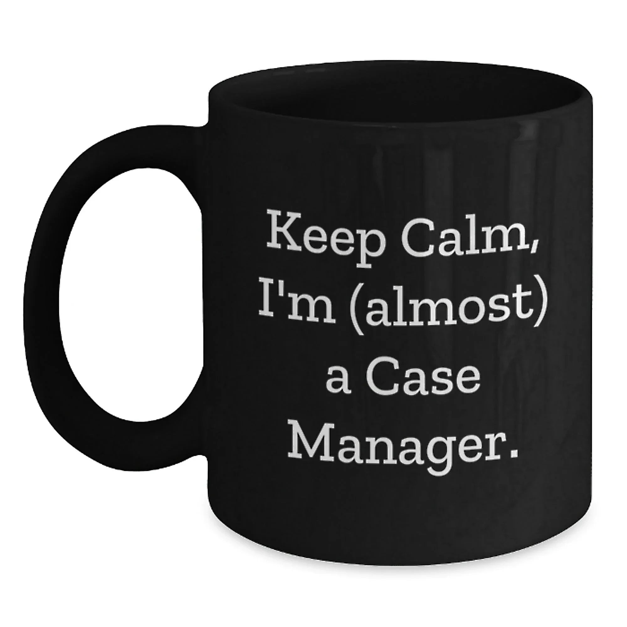 Funny Case Manager Gifts, Keep Calm, I'm (almost) A Case Manager., Birthday Unique Gifts from Friend to Case Manager