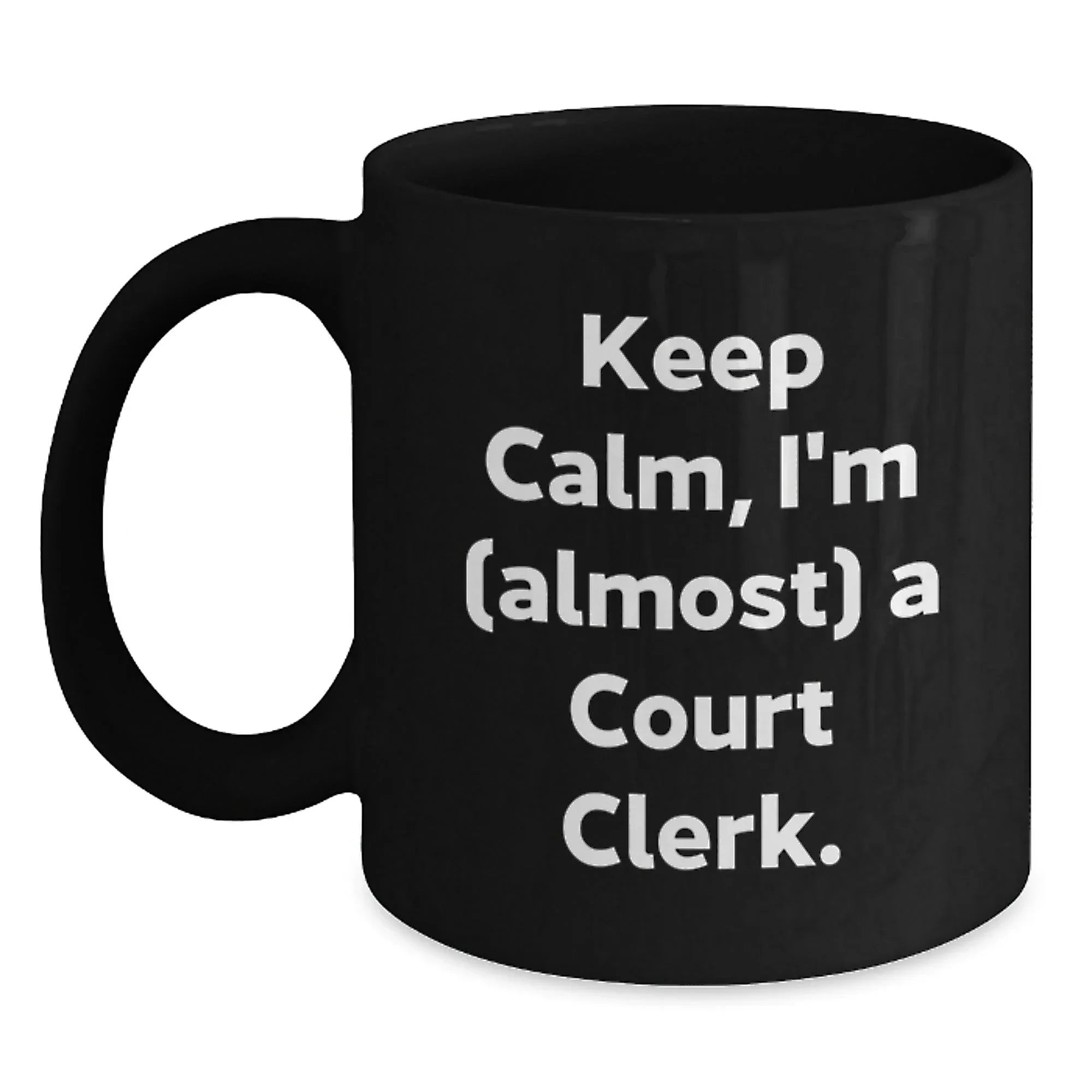 Funny Court Clerk Gifts from Friends to Family - Keep Calm, I'm (almost) A Court Clerk. Black Coffee Mugs for Court Clerk Enthusiasts