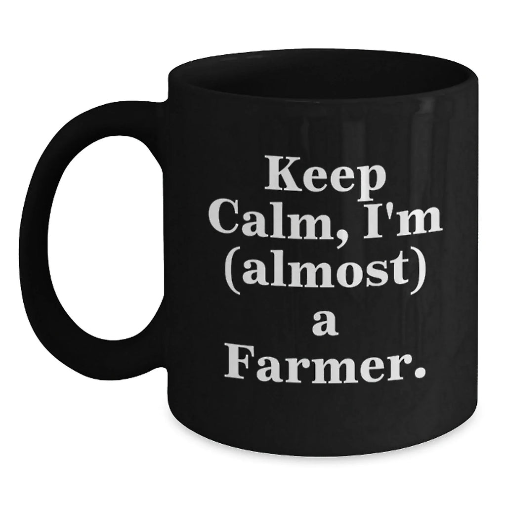 Funny Farm-Themed Gifts for Farmer Men, Women, and Friends - Black Ceramic Coffee Mug - Keep Calm, I'm (almost) A Farmer.