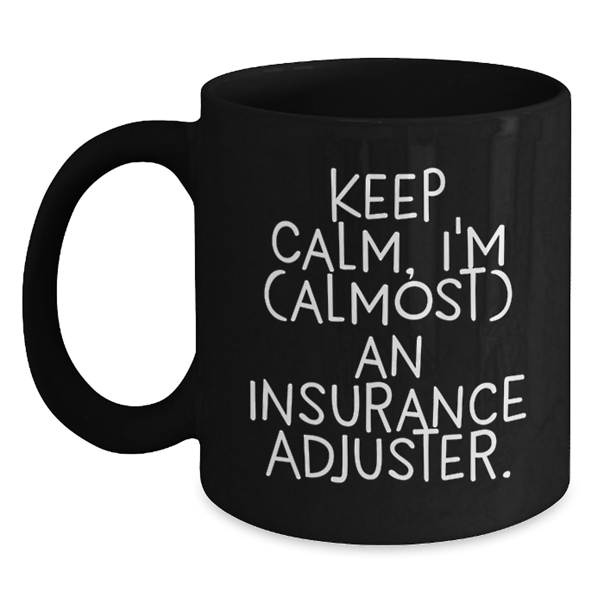 Funny Insurance Adjuster Gifts from Family and Friends, Unique Black Coffee Mug for Insurance Adjuster, Keep Calm, I'm (almost) An Insurance Adjuster, Christmas Unique Gifts - Main