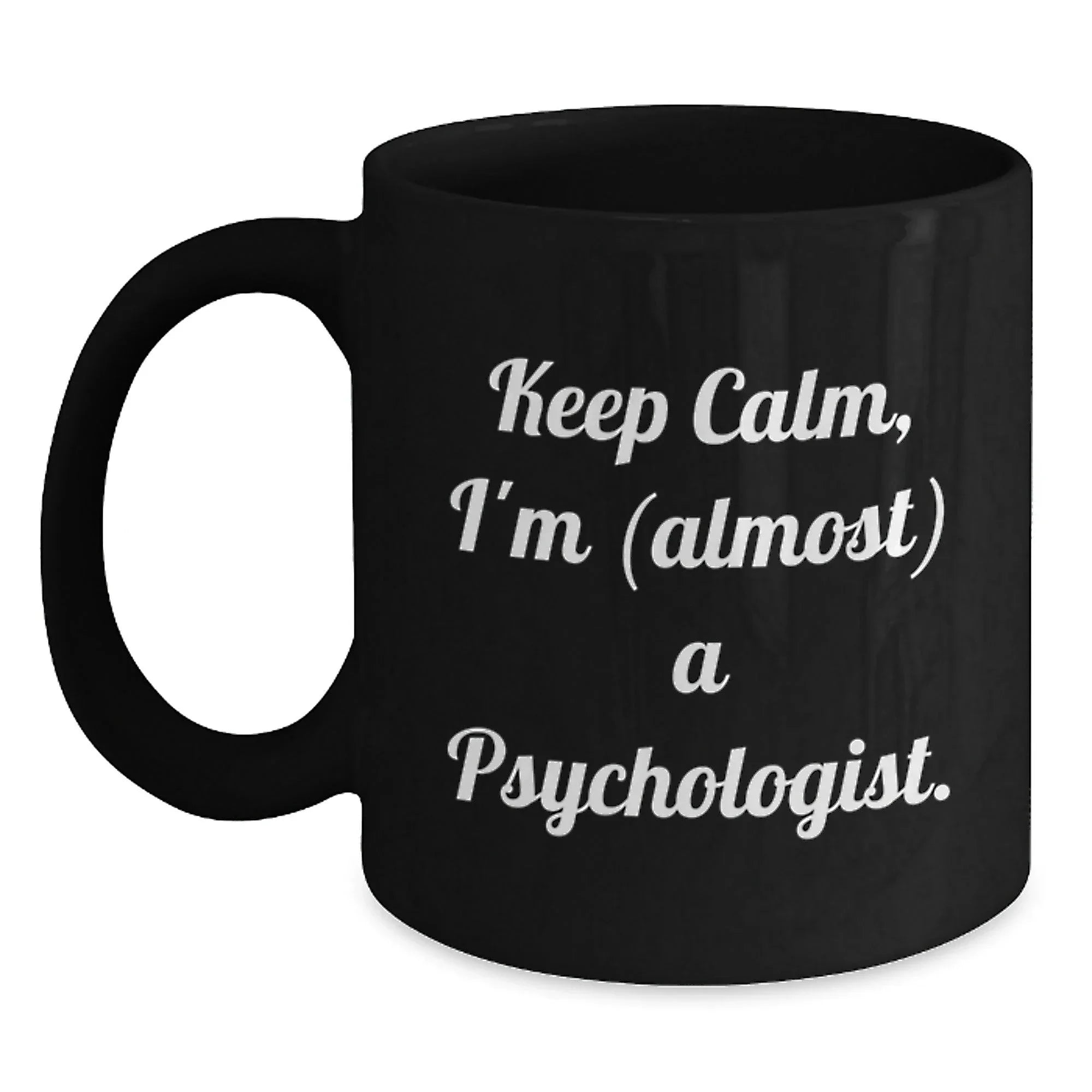 Funny Psychologist Gifts, Keep Calm I'm (almost) A Psychologist Black Coffee Mug, Christmas Unique Presents for Friends Family