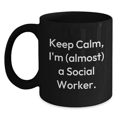 Funny Social Worker Gifts - Keep Calm, I'm (almost) A Social Worker. Black Coffee Mug for Birthday, Gifts from Friends, Gifts for Social Worker - Main
