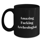 Funny Archeologist Gifts from Men - Gifts for the Amazing Archeologist, Black Coffee Mug, Christmas Unique Presents