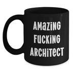 Funny Architect Gifts from Friends and Family for the Amazing F--king Architect Black Coffee Mug
