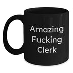 Funny Clerk Black Coffee Mug Gifts from Friends for Men Women at Christmas