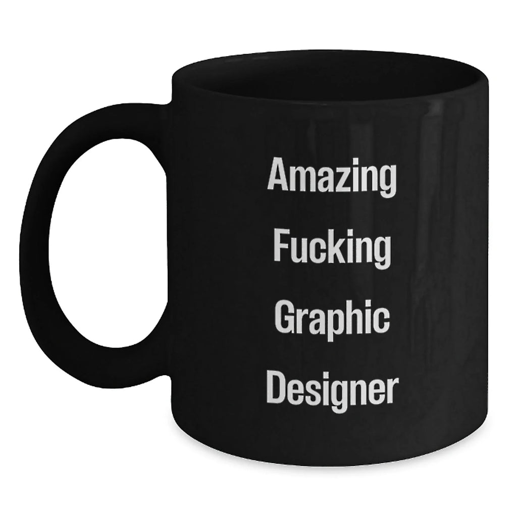 Funny Graphic Designer Gifts from Men to Women Coworkers, Amazing F--king Graphic Designer Black Coffee Mug, Unique Christmas Unique Gifts