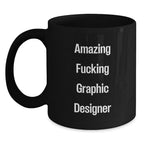Funny Graphic Designer Gifts from Men to Women Coworkers, Amazing F--king Graphic Designer Black Coffee Mug, Unique Christmas Unique Gifts