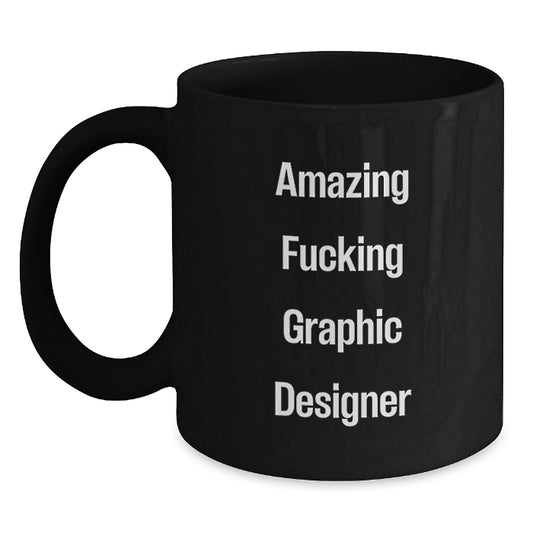 Funny Graphic Designer Gifts from Men to Women Coworkers, Amazing F--king Graphic Designer Black Coffee Mug, Unique Christmas Unique Gifts - Main