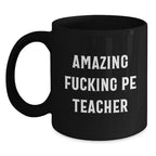 Funny PE Teacher Christmas Unique Gifts from Friends for Men - PE Teacher Humor Black Coffee Mug, Funny Quote, Unique Christmas Unique Gift