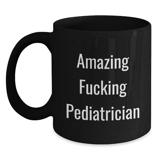 Funny Pediatrician Gifts from Friends for Birthday Unique Mugs with 'Amazing F--king Pediatrician' Quote Black Coffee Mug - Main