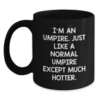 Hilarious Umpire Black Coffee Mug Novelty Birthday Gift for Friends - Main