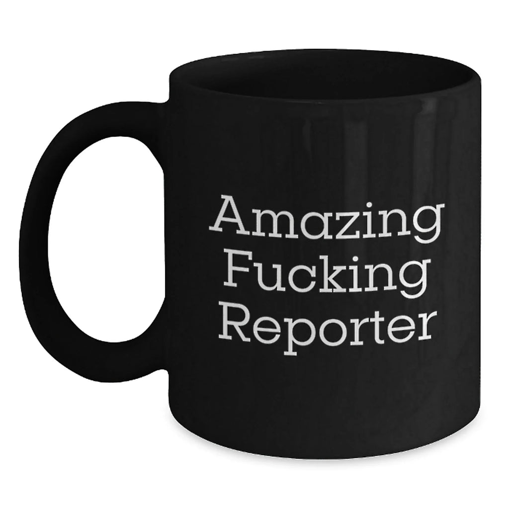 Funny Reporter Gifts, Unique Black Coffee Mugs for Reporters, Amazing 'F--king Reporter' Mug for Men or Women Friends, Christmas Unique Gifts from Family to Coworkers
