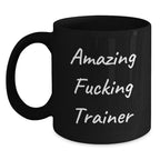 Funny Trainer Gifts from Men for Men - Amazing F--king Trainer Black Coffee Mug, Unique Christmas Unique Gifts for Trainers
