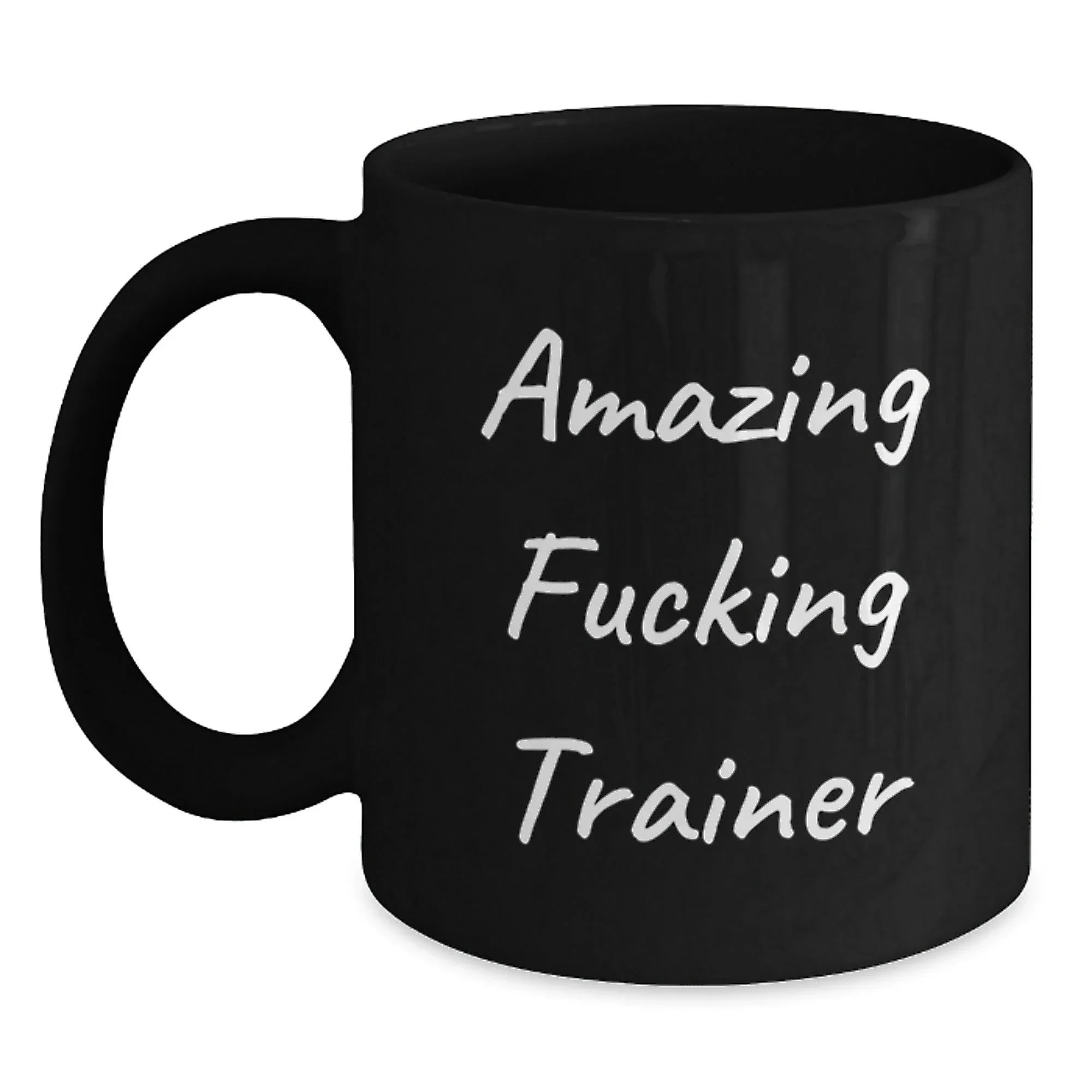 Funny Trainer Gifts from Men for Men - Amazing F--king Trainer Black Coffee Mug, Unique Christmas Unique Gifts for Trainers