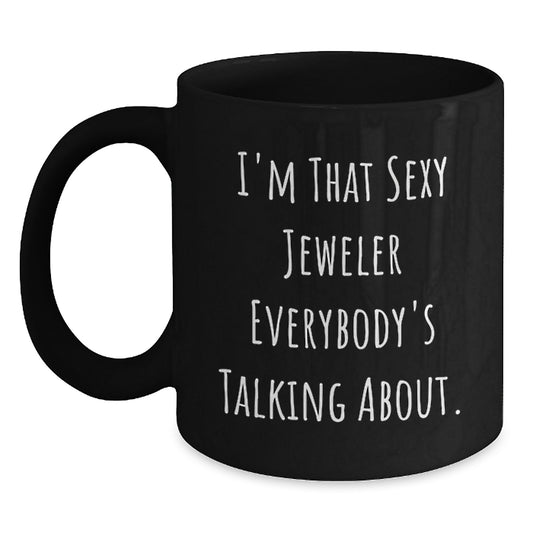 Sexy Jeweler Gifts from Friends and Family, Funny Black Coffee Mug for Christmas Unique Presents - Main
