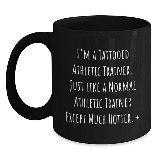Funny Athletic Trainer Quotes Black Coffee Mug Gifts from Friends for Christmas - I'm A Tattooed... - Main