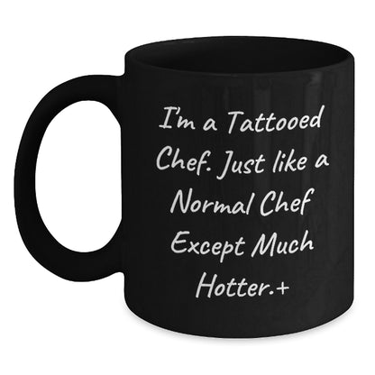 Funny Chef Gifts for Men, I'm A Tattooed Chef Black Coffee Mug, Unique Christmas Unique Gifts from Friends - Main