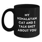 Himalayan Cat Lover Funny Gifts from Men to Women, Unique Black Coffee Mug for Graduation, My Himalayan Cat And I Talk Shit About You - Main