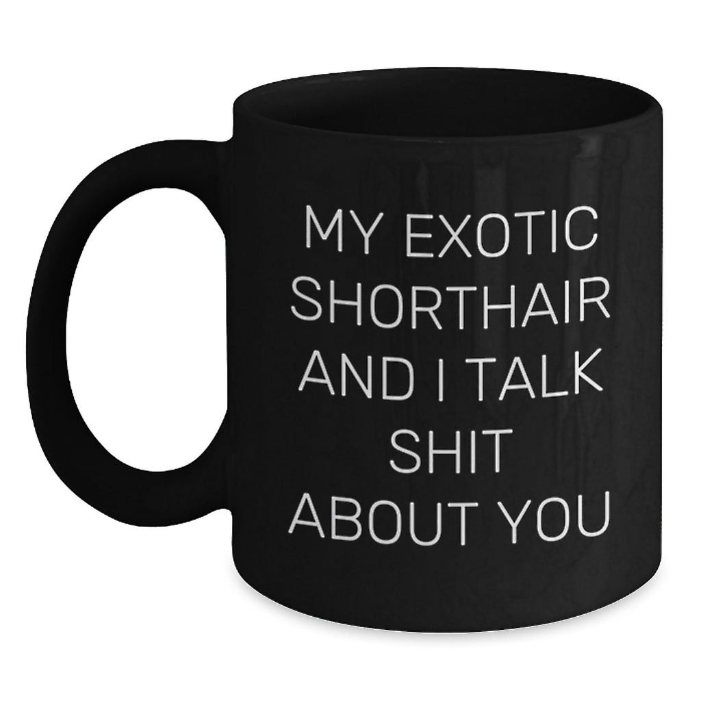 Sarcastic Exotic Shorthair Cat Gift for Friends - Novelty Black Coffee - Main