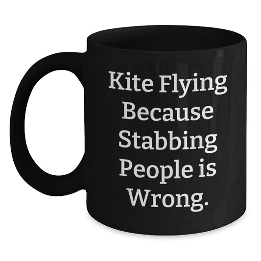 Kite Flying Gifts for Friends Unique Birthday Mugs from Men with 'Kite Flying Because Stabbing People Is Wrong.' Quote - Main