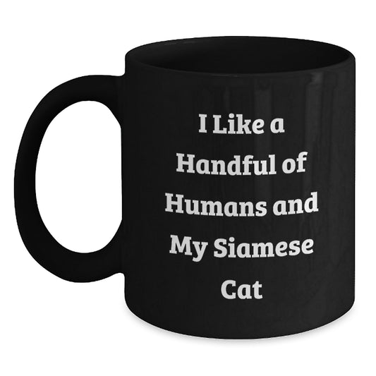 Funny Siamese Cat Lover Gifts from Men to Friends Christmas Unique Mugs, I Like A Handful Of Humans And My Siamese Cat, Black Coffee Mug - Main