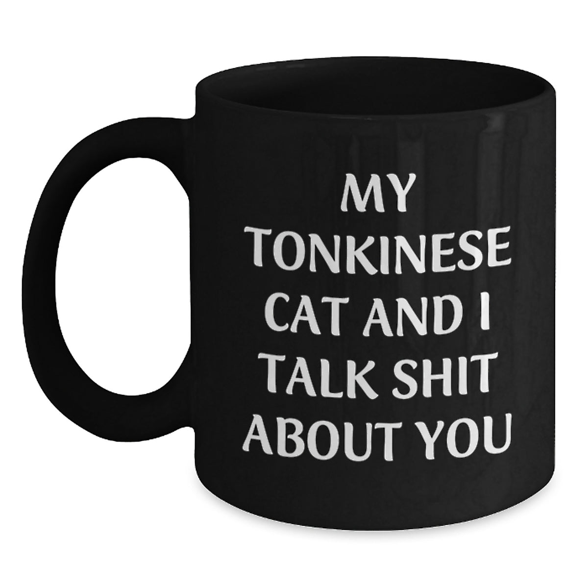 Tonkinese Cat Coffee Mug Gift For Him - Sarcastic Quote Keepsake - Main